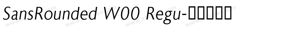 SansRounded W00 Regu字体转换